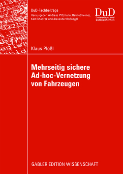 Mehrseitig sichere Ad-hoc-Vernetzung von Fahrzeugen von Federrath,  Prof. Dr.-Ing. Hannes, Plößl,  Klaus