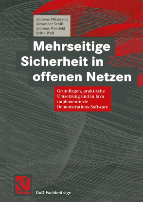 Mehrseitige Sicherheit in offenen Netzen von Pfitzmann,  Andreas, Schill,  Alexander, Westfeld,  Andreas, Wicke,  Guntram, Wolf,  Gritta, Zöllner,  Jan