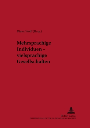 Mehrsprachige Individuen – vielsprachige Gesellschaften von Wolff,  Dieter