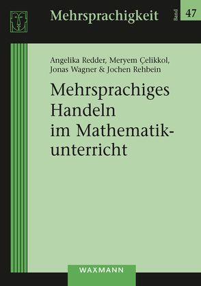 Mehrsprachiges Handeln im Mathematikunterricht von Çelikkol,  Meryem, Redder,  Angelika, Rehbein,  Jochen, Wagner,  Jonas