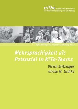 Mehrsprachigkeit als Potenzial in KiTa-Team von Lüdtke,  Ulrike M., Stitzinger,  Ulrich