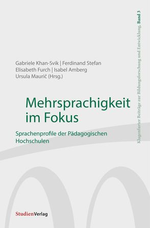 Mehrsprachigkeit im Fokus von Amberg,  Isabel, Furch,  Elisabeth, Khan-Svik,  Gabriele, Mauric,  Ursula, Stefan,  Ferdinand