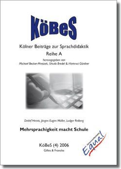 Mehrsprachigkeit macht Schule von Becker-Mrotzek,  Michael, Bredel,  Ursula, Günther,  Hartmut, Heints,  Detlf, Müller,  Jürgen Eugen, Reiberg,  Ludger