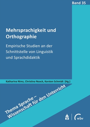 Mehrsprachigkeit und Orthographie von Nimz,  Katharina, Noack,  Christina, Schmidt,  Karsten