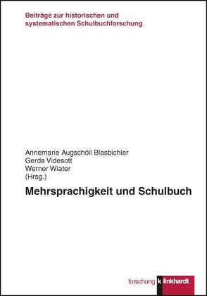 Mehrsprachigkeit und Schulbuch von Augschöll Blasbichler,  Annemarie, Videsott,  Gerda, Wiater,  Werner