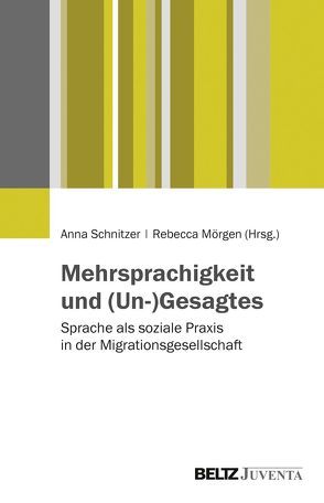 Mehrsprachigkeit und (Un-)Gesagtes von Mörgen,  Rebecca, Schnitzer,  Anna