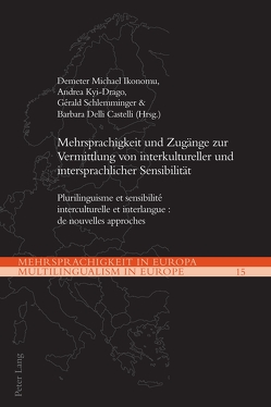 Mehrsprachigkeit und Zugänge zur Vermittlung von interkultureller und intersprachlicher Sensibilität von Delli Castelli,  Barbara, Ikonomu,  Demeter Michael, Kyi-Drago,  Andrea, Schlemminger,  Gérald