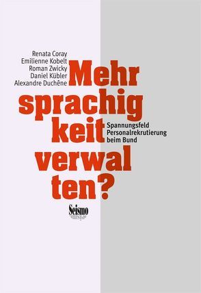 Mehrsprachigkeit verwalten? von Coray,  Renata, Duchêne,  Alexandre, Kobelt,  Emilienne, Kübler,  Daniel, Zwicky,  Roman