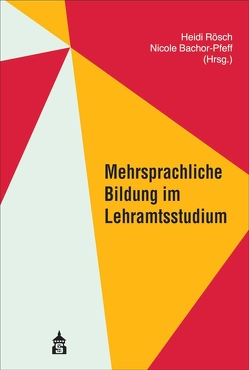 Mehrsprachliche Bildung im Lehramtsstudium von Bachor-Pfeff,  Nicole, Rösch,  Heidi