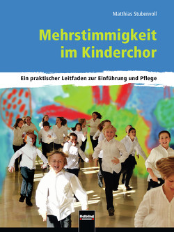 Mehrstimmigkeit im Kinderchor von Stubenvoll,  Matthias