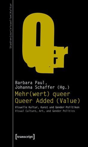 Mehr(wert) queer – Queer Added (Value) von Paul,  Barbara, Schaffer,  Johanna