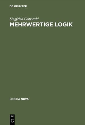 Mehrwertige Logik von Gottwald,  Siegfried