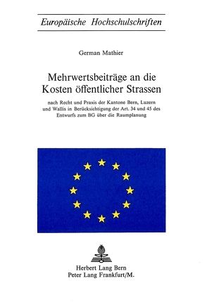 Mehrwertsbeiträge an die Kosten öffentlicher Strassen von Mathier,  German