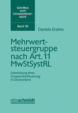 Mehrwertsteuergruppe nach Art. 11 MwStSystRL von Endres,  Daniela