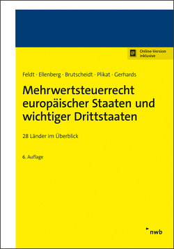 Mehrwertsteuerrecht europäischer Staaten und wichtiger Drittstaaten von Brutscheidt,  Erik, Ellenberg,  Diana, Feldt,  Matthias, Gerhards,  Daniela, Plikat,  Marc R.