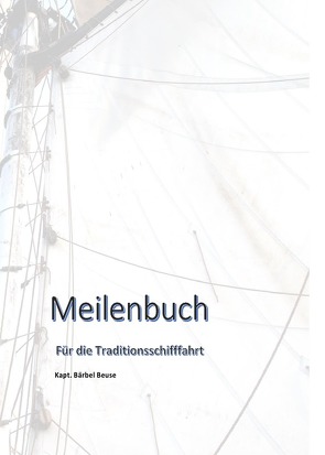 Meilenbuch für die Traditionsschifffahrt von Beuse,  Bärbel