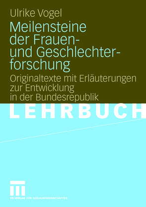 Meilensteine der Frauen- und Geschlechterforschung von Vogel,  Ulrike