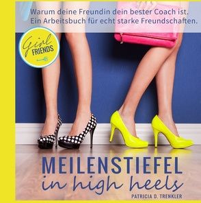 Meilenstiefel in high heels von Trenkler,  Patricia D.