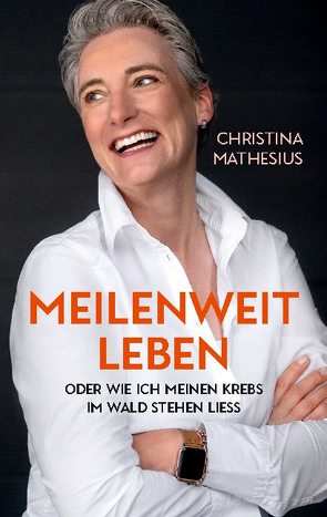 Meilenweit Leben von Mathesius,  Christina