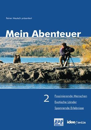 Mein Abenteuer. Das Beste aus 150000 spannenden Radiominuten / Faszinierende Menschen, exotische Länder, spannende Erlebnisse von Mentsch,  Reiner, Schoellkopf,  Uwe