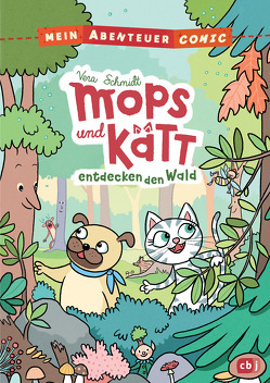 Mein Abenteuercomic – Mops und Kätt entdecken den Wald von Schmidt,  Vera