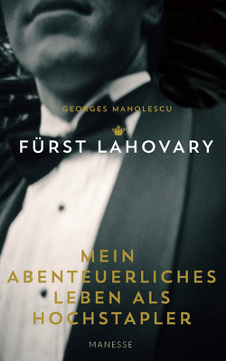 Mein abenteuerliches Leben als Hochstapler von Lahovary al. Georges Manolescu,  Fürst, Langenscheidt,  Paul, Sprecher,  Thomas