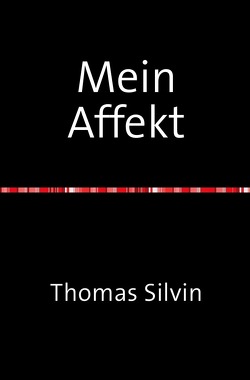 Mein Affekt von Silvin,  Thomas