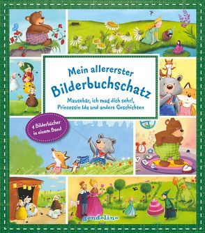 Mein allererster Bilderbuchschatz: Mausebär, ich mag dich sehr!, 10 kleine Schafe und andere Geschichten von Gehm,  Franziska, Kraushaar,  Sabine, Moser,  Annette, Rachner,  Marina, Reider,  Katja, Vogel,  Heike, Warnes,  Tim