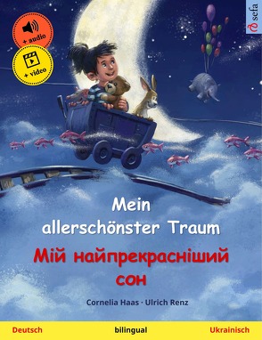 Mein allerschönster Traum – Мій найпрекрасніший сон (Deutsch – Ukrainisch) von Baden,  Valeria, Bödeker,  Anouk, Haas,  Cornelia, Renz,  Ulrich