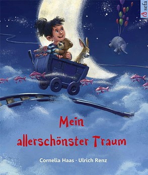 Mein allerschönster Traum von Haas,  Cornelia, Renz,  Ulrich