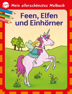 Mein allerschönstes Malbuch. Feen, Elfen, Einhörner von Nicolas,  Birgitta