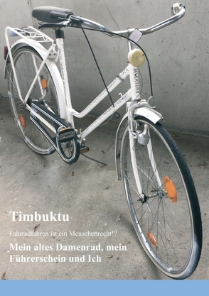 Mein altes Damenrad, mein Führerschein und Ich von Timbuktu,  Herr