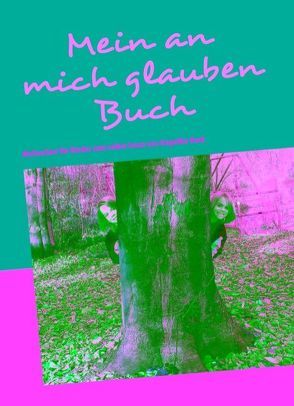 Mein an mich glauben Buch von Hack,  Angelika