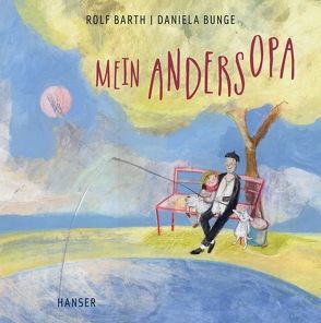 Mein Andersopa von Barth,  Rolf, Bunge,  Daniela