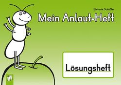 Mein Anlaut-Heft – Lösungsheft von Boretzki,  Anja, Schößler,  Stefanie