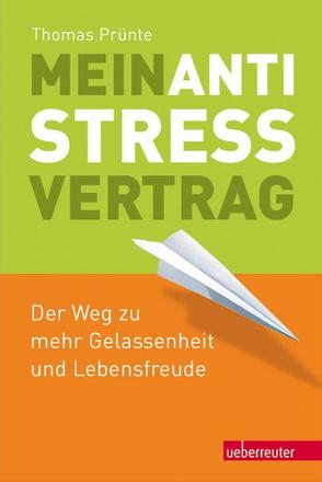 Mein Anti-Stress-Vertrag von Prünte,  Thomas