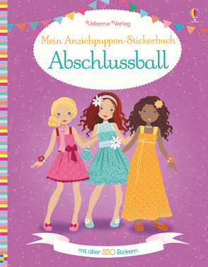 Mein Anziehpuppen-Stickerbuch: Abschlussball von Secheret,  Jessica, Watt,  Fiona