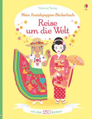 Mein Anziehpuppen-Stickerbuch: Reise um die Welt von Bone,  Emily, Moore,  Jo