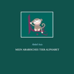 Mein arabisches Tier-Alphabet von Aziz,  Abdel