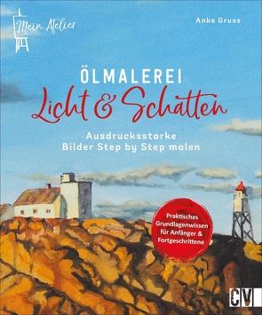 Mein Atelier Ölmalerei Licht & Schatten von Gruss,  Anke