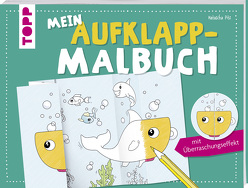 Mein Aufklapp-Malbuch mit Überraschungseffekt von Pitz,  Natascha