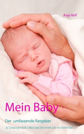 Mein Baby von Reif,  Anja