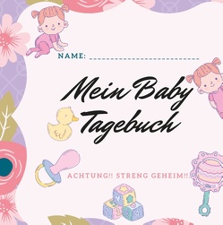 Mein Baby Tagebuch von Bellenstein,  Sarah