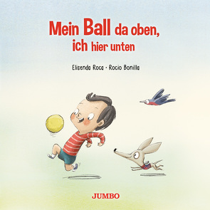 Mein Ball da oben, ich hier unten von Bonilla,  Rocio, Roca,  Elisenda