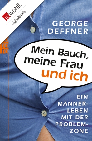 Mein Bauch, meine Frau und ich von Deffner,  George