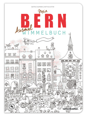 Mein Bern Ausmalwimmelbuch von Beatrice,  Kaufmann