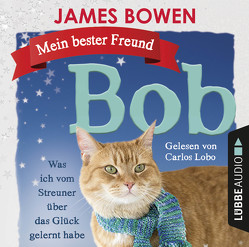 Mein bester Freund Bob von Bowen,  James, Lobo,  Carlos