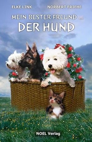 Mein bester Freund ist der Hund von Friehe,  Norbert, Link,  Elke