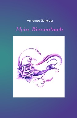 Mein Bienenbuch von Scheidig,  Annerose