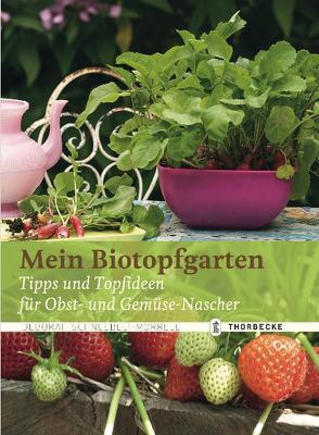 Mein Biotopfgarten von Schneebeli-Morell,  Deborah